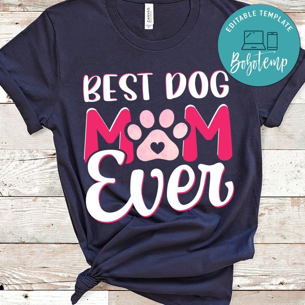 Best Dog Mom Ever T Shirt