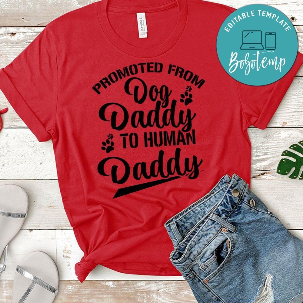 Promoted From Dog Daddy To Human Daddy Shirt