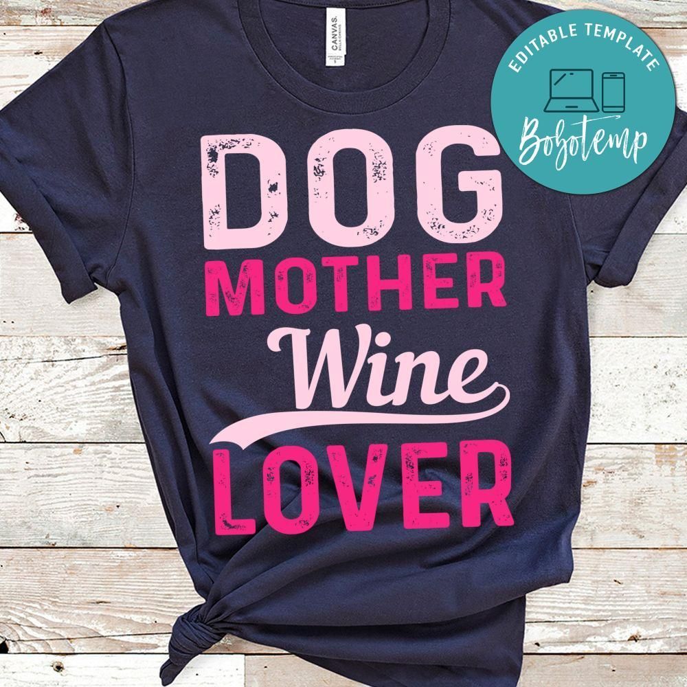 Dog Mother Wine Lover T Shirts