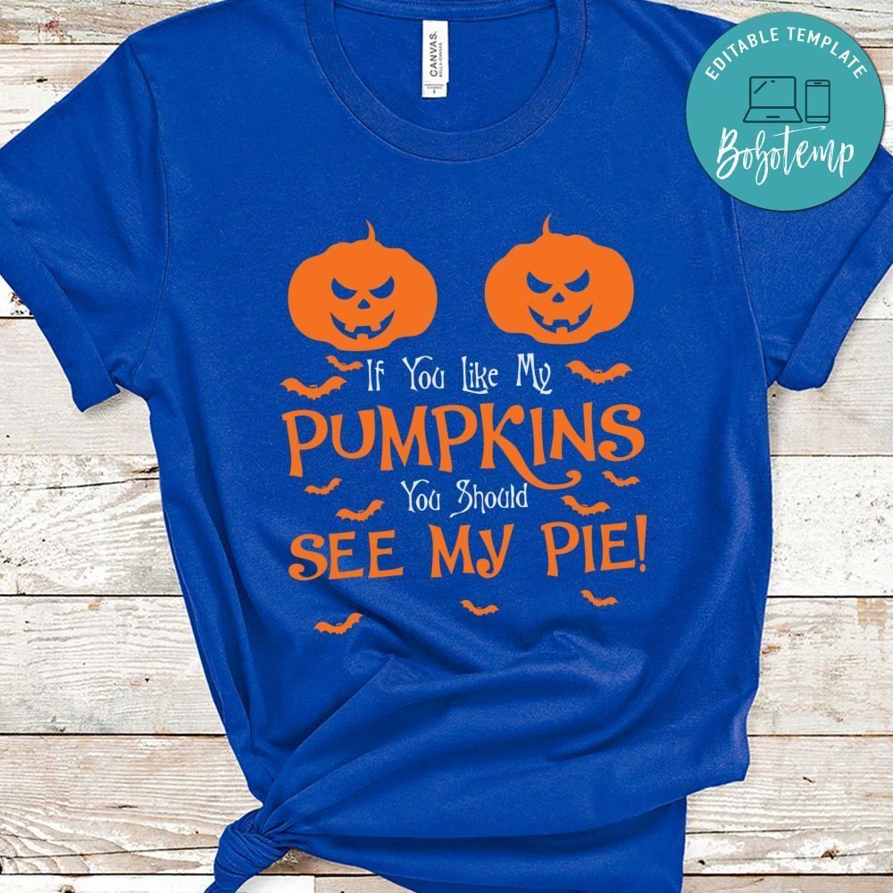 If You Like My Pumpkins Funny Halloween Shirt