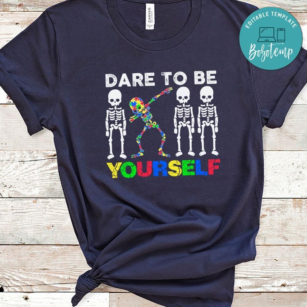 Dare To Be Yourself Autism Shirt