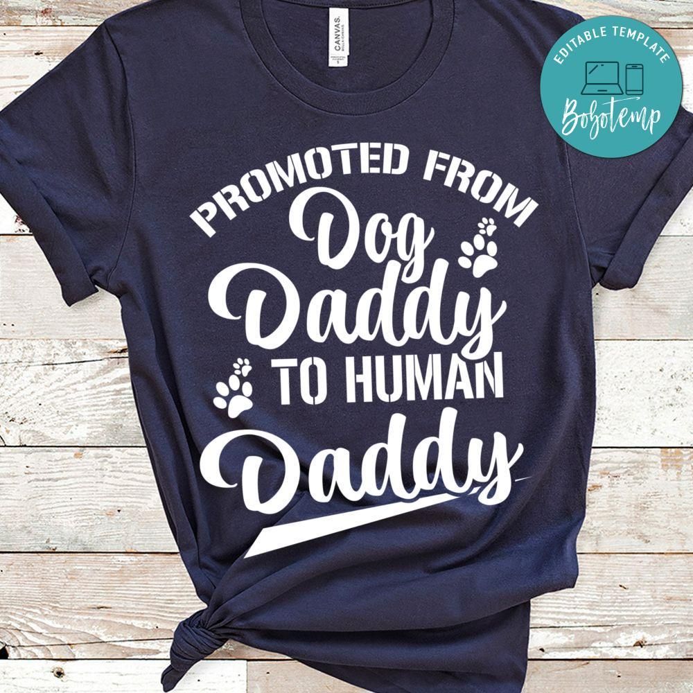Promoted From Dog Daddy To Human Daddy Shirt