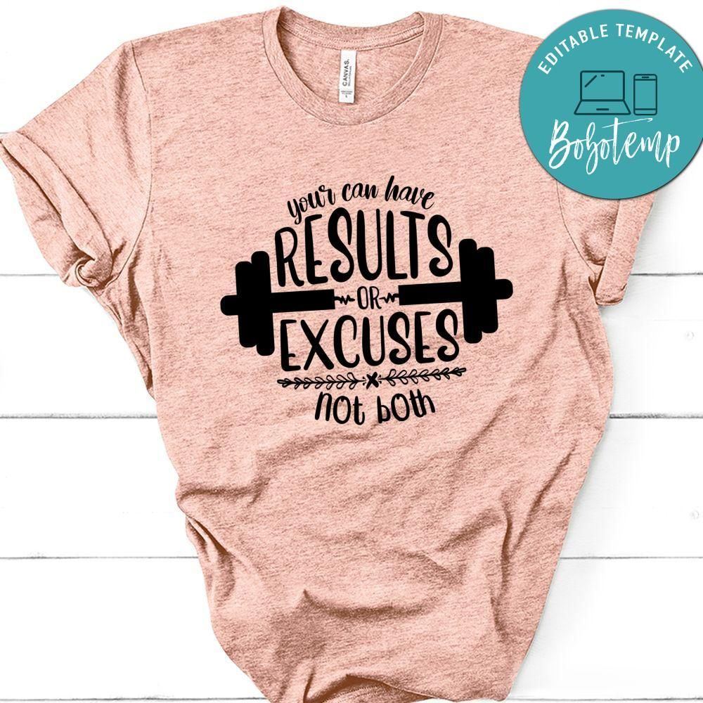 You Can Have Result Or Excuse Not Both T-Shirt