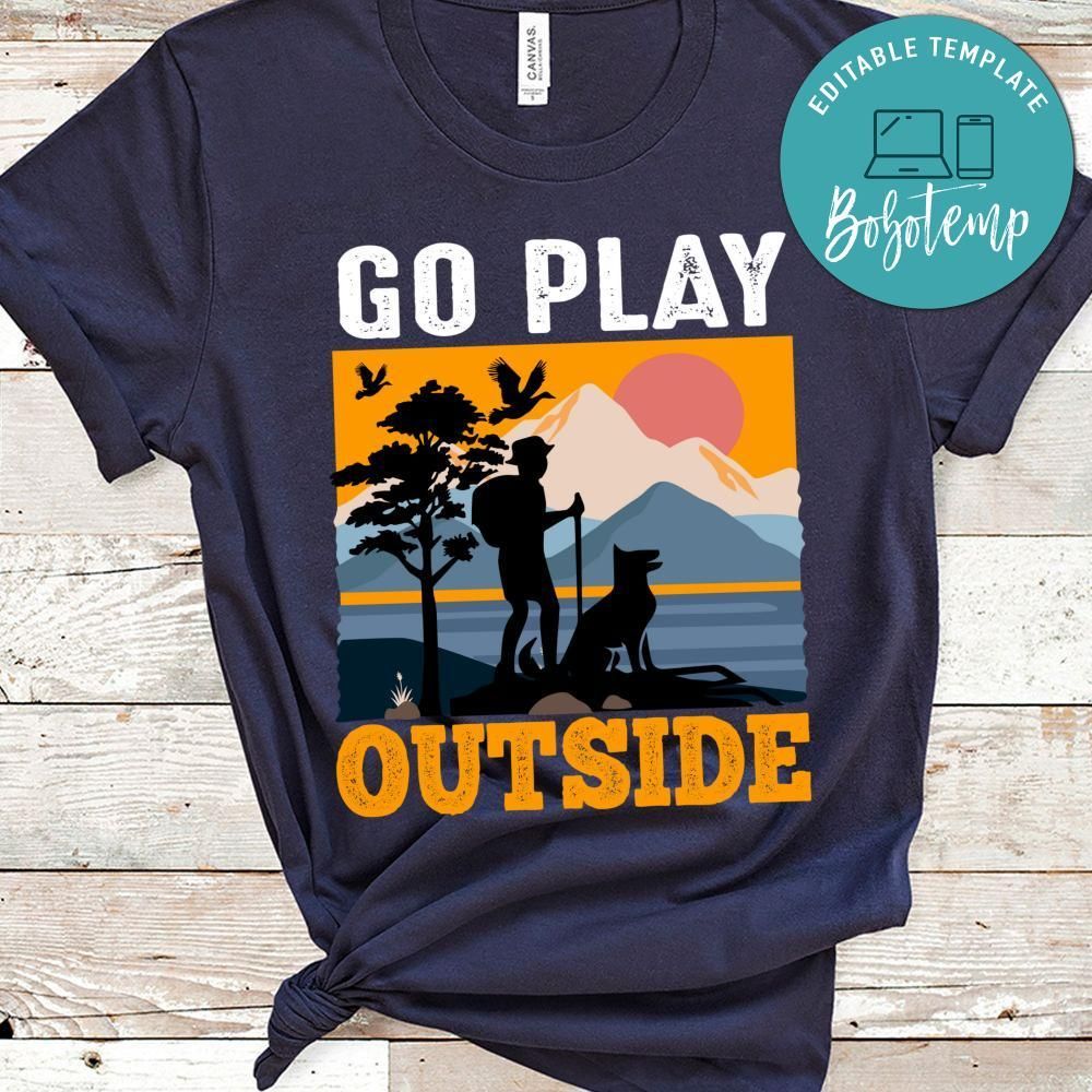 Go Play Outside Shirt