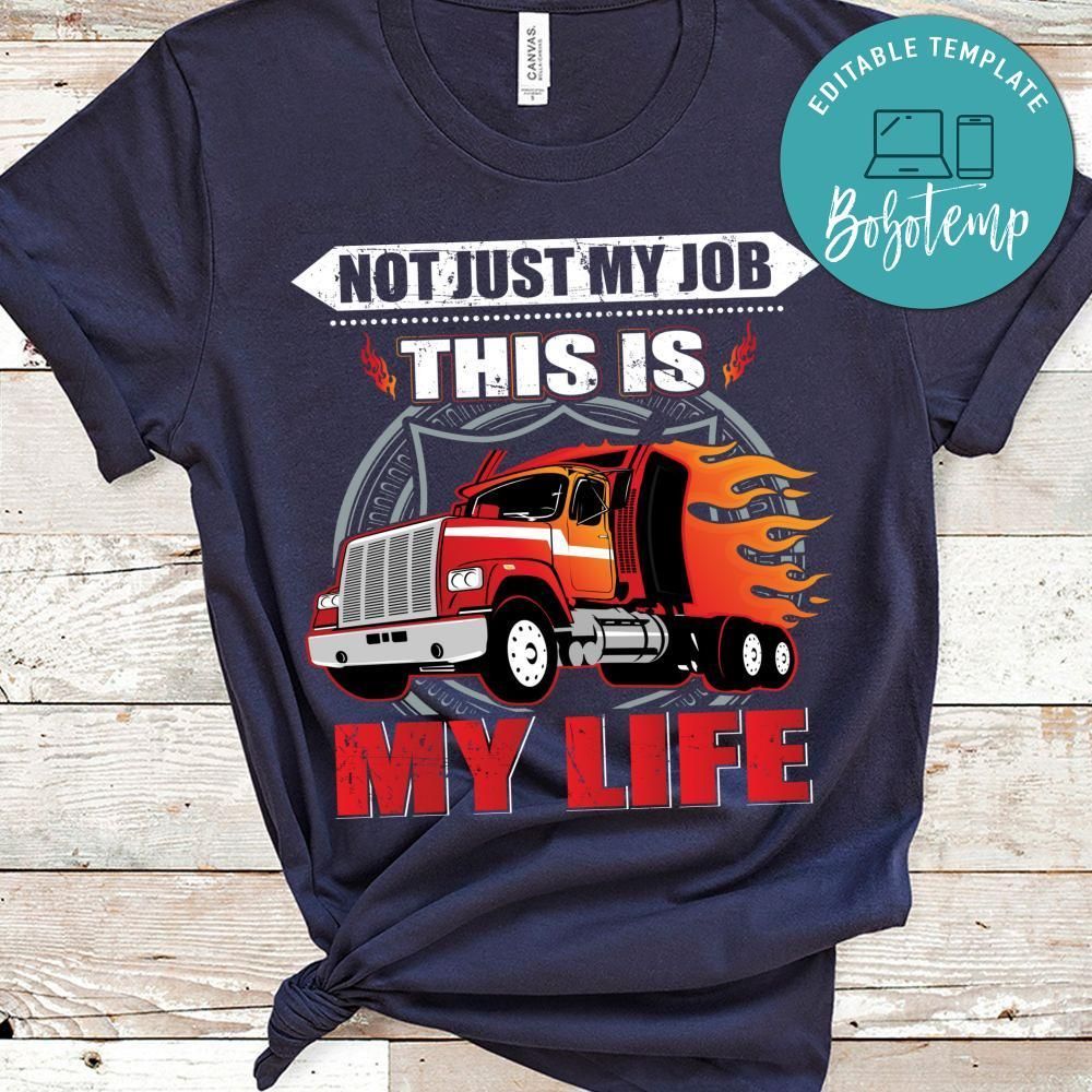 Not Just My Job This Is My Life Shirt