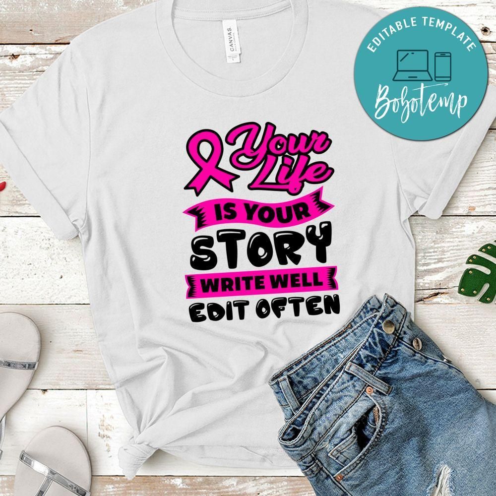 Your Life Is Your Story Write Well Edit Often Shirt