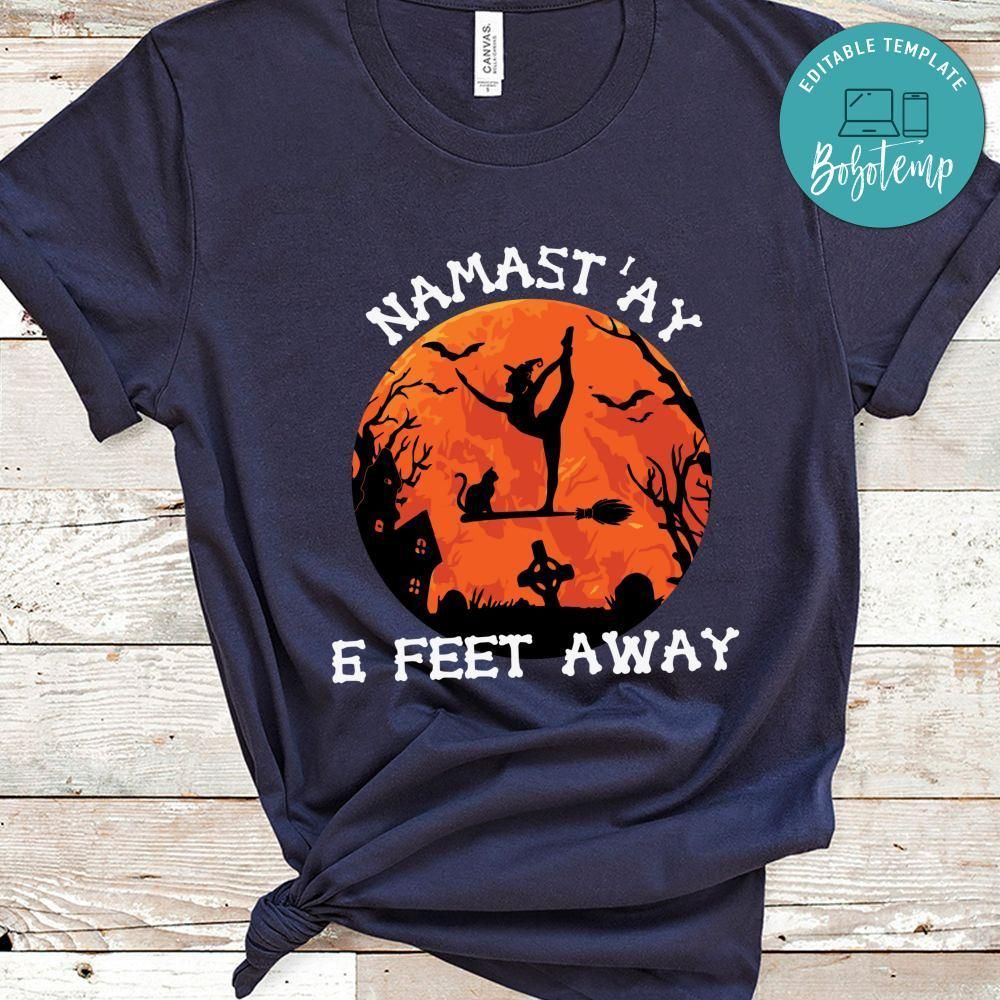 Namastay 6 Feet Away Funny Halloween Shirt