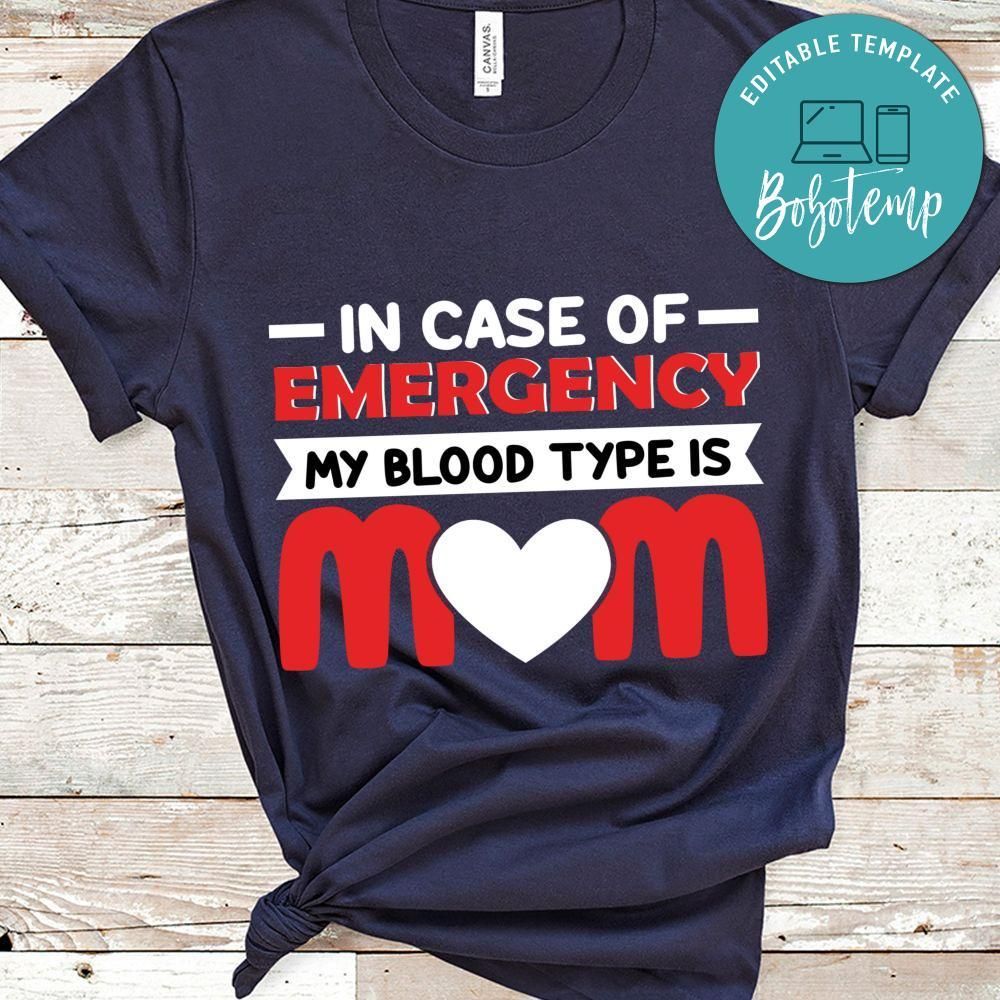 In Case Of Emergency My Blood Type Is Mom T Shirt