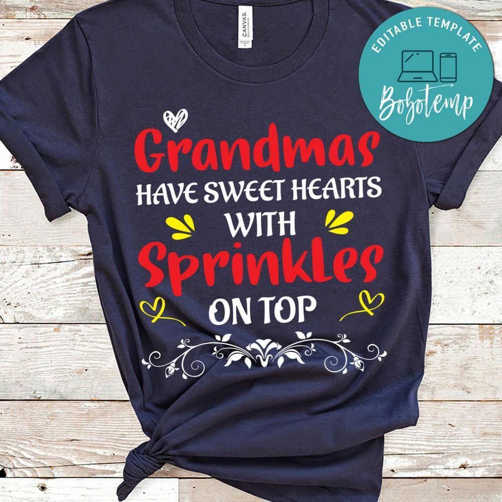 Grandmas Have Sweet Hearts With Sprinkles On Top T Shirt