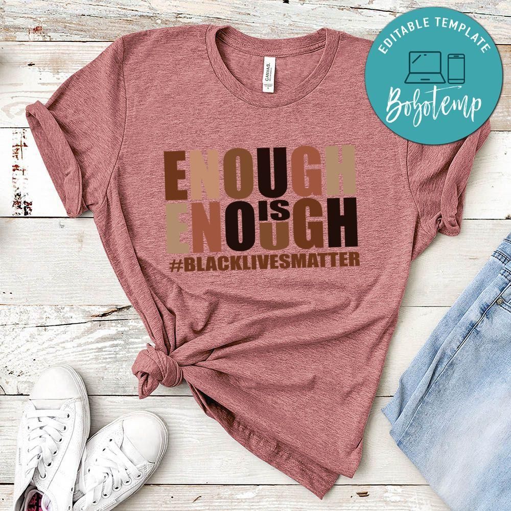 Black Lives Matter Enough Is Enough Shirt