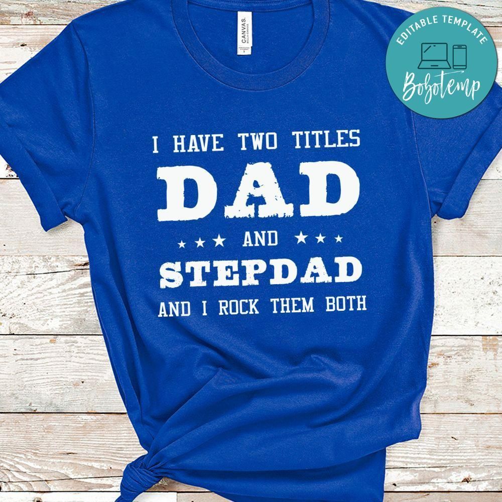 Best Dad And Stepdad Shirt