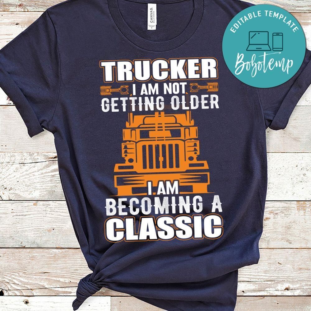 I'm Becoming A Classic Trucker Shirt
