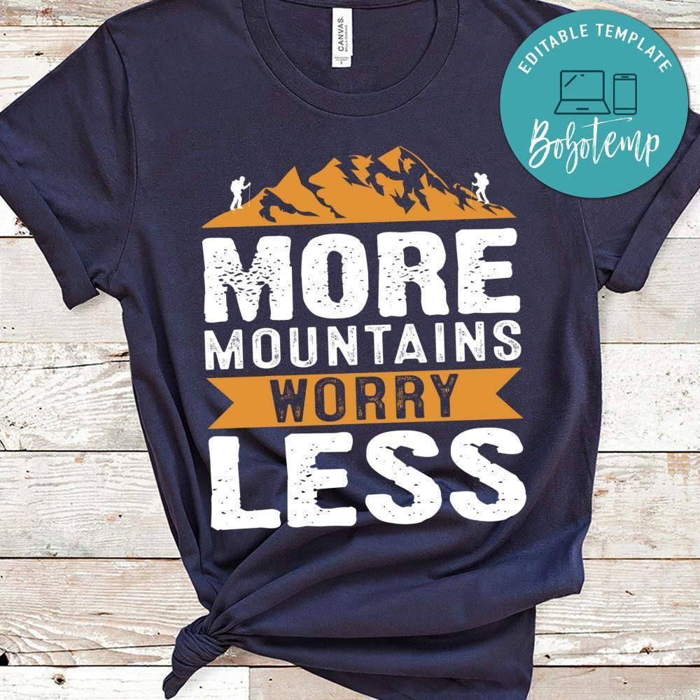 More Mountains Worry Less Shirt