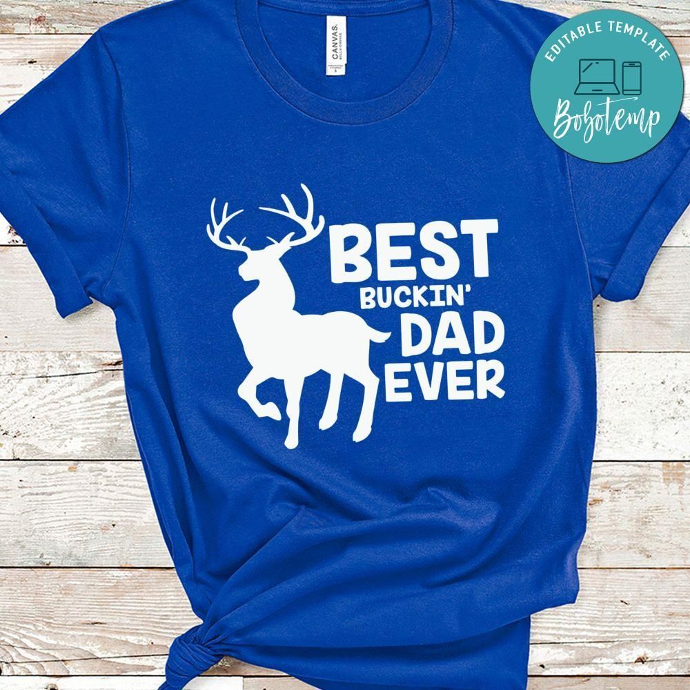 Best Buckin Dad Ever Deer Hunting Shirt