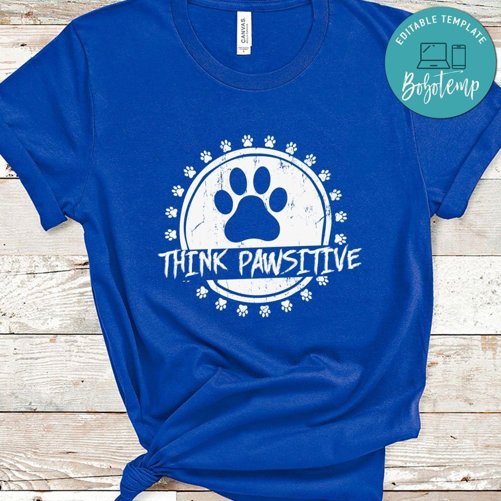 Think Pawsitive Pet Lover T-Shirt