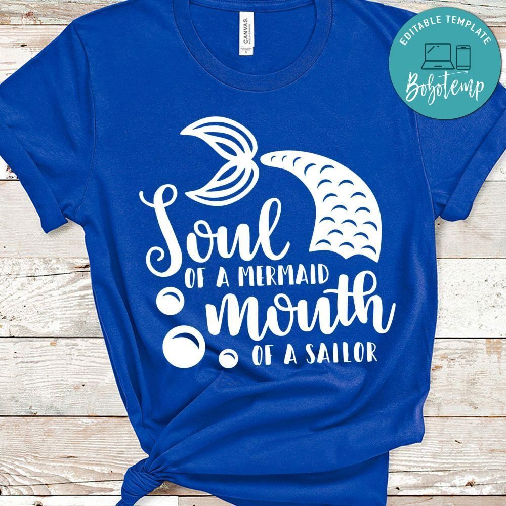 Soul Of A Mermaid Mouth Of A Sailor Shirt