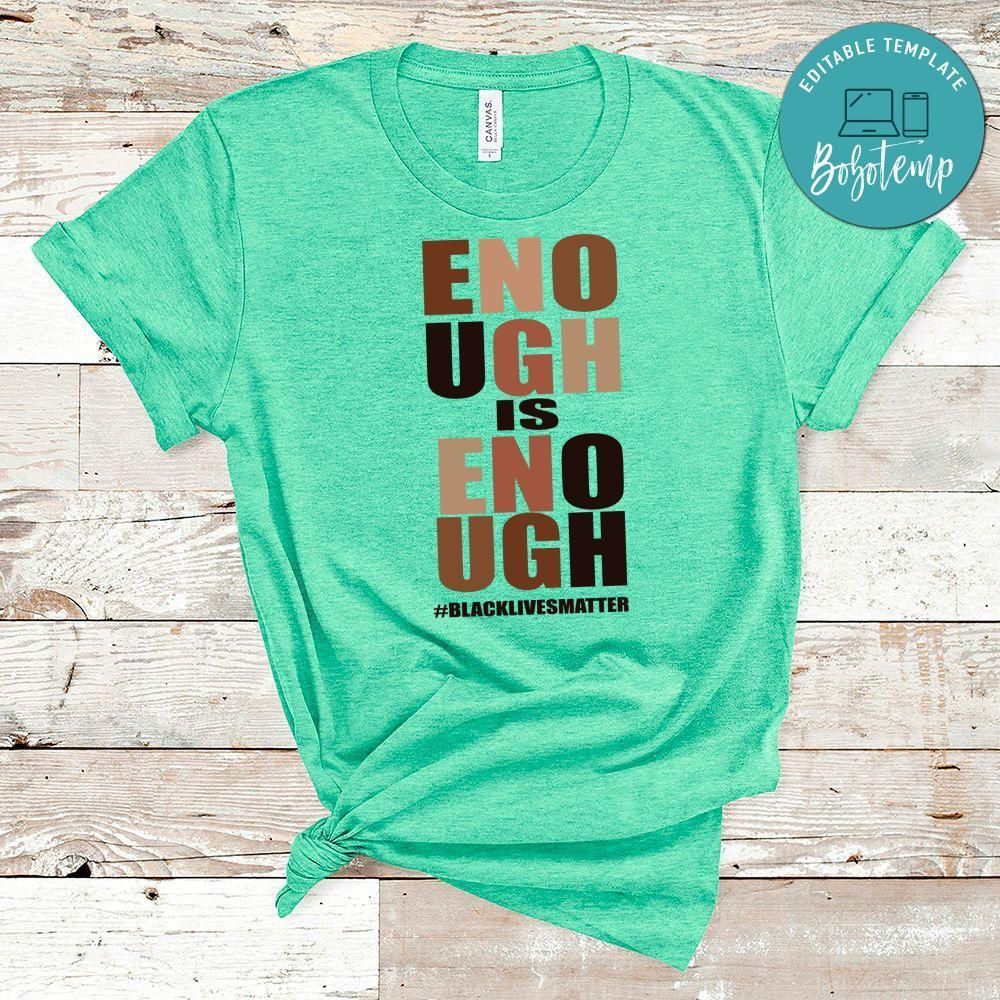Black Lives Matter Enough Is Enough T-Shirt