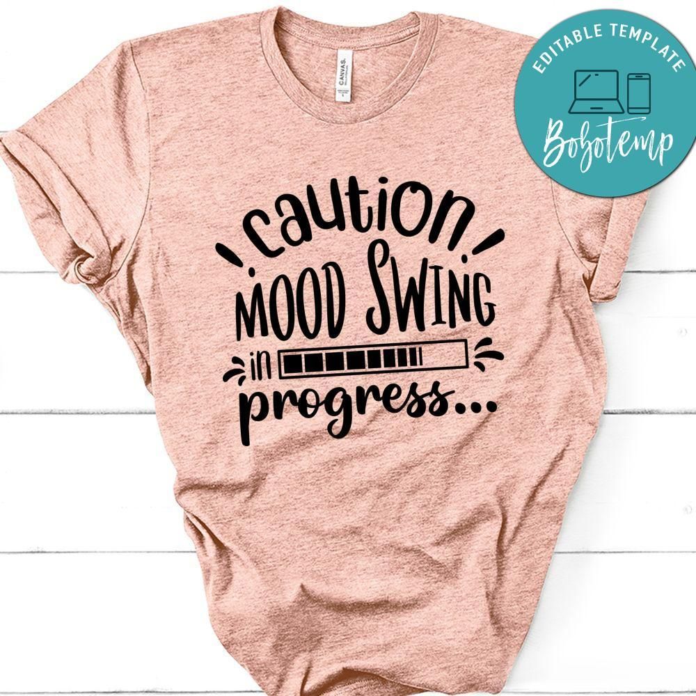 Caution Mood Swing In Progress Shirt
