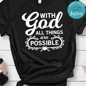 With God All Things Are Possible T-Shirt