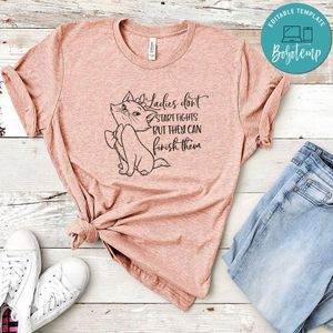 Ladies Don't Start Fights But They Can Finish Them Shirt