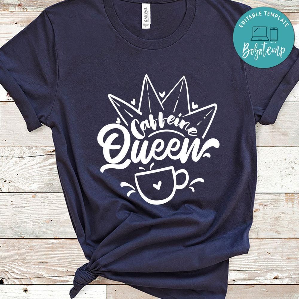 Caffeine Queen Shirt
