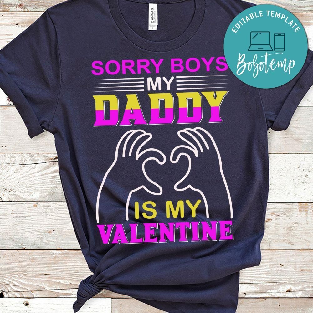 Sorry Boys My Daddy Is My Valentine T-Shirt