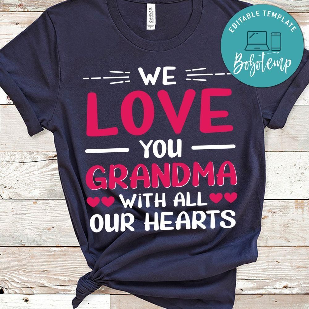 We Love You Grandma With All Our Hearts Shirts