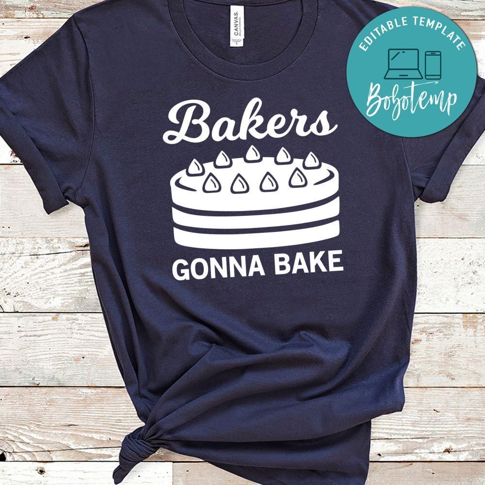 Bakers Gonna Bake Shirt