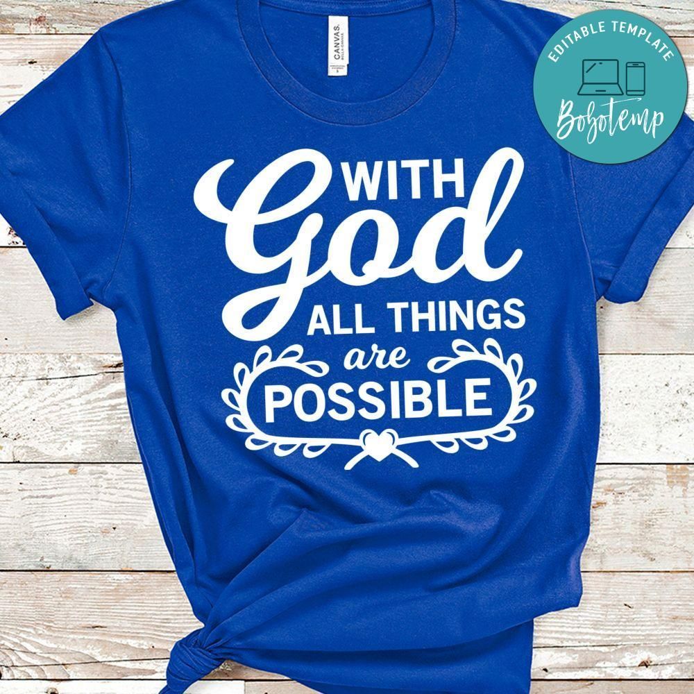 With God All Things Are Possible T-Shirt