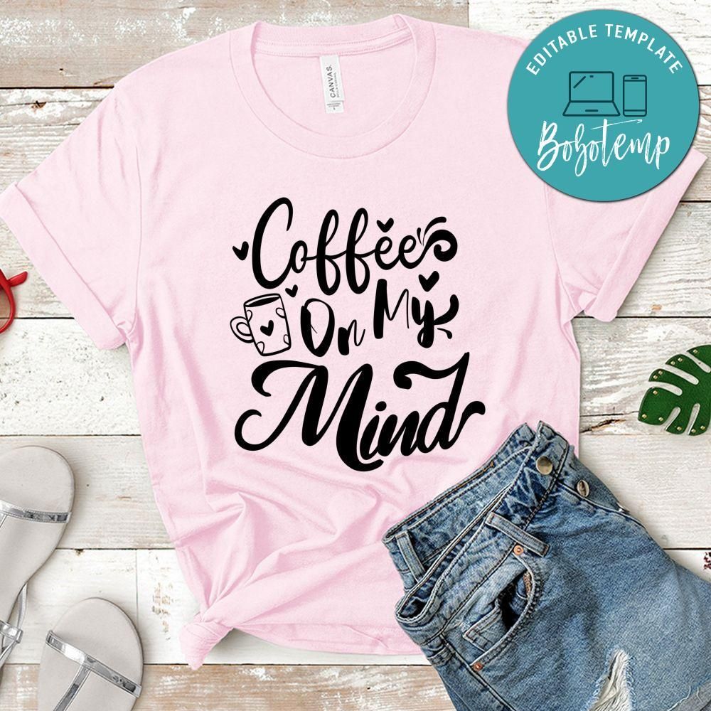 Coffee On My Mind T-Shirt