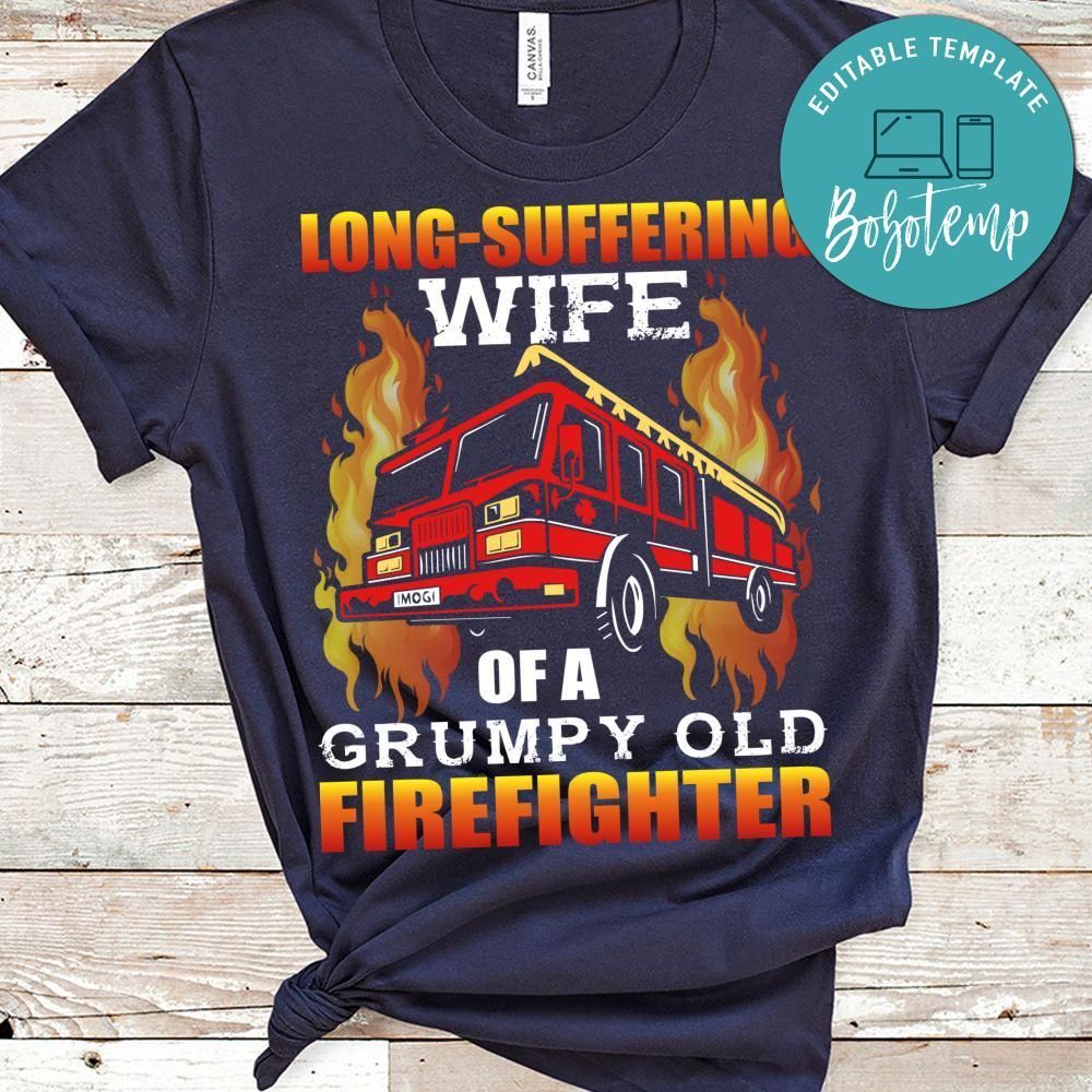 Long Suffering Wife Of A Grumpy Old Firefighter Shirt