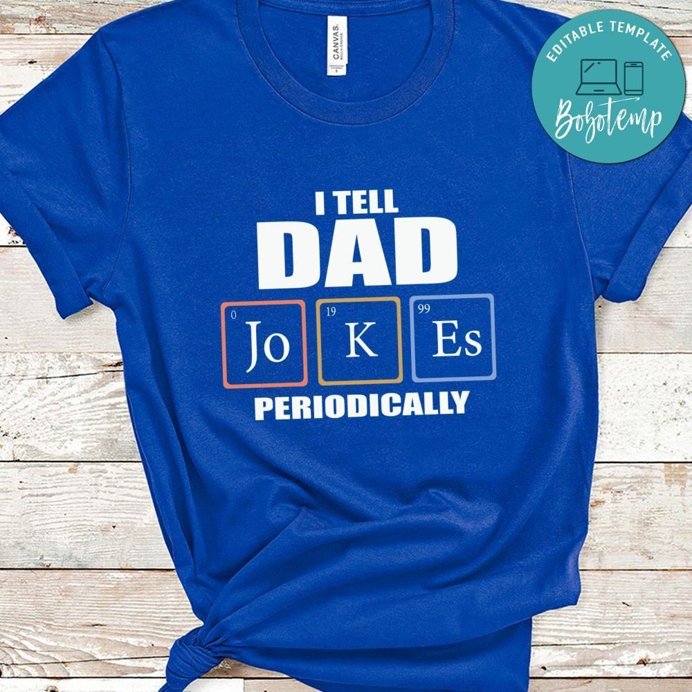 I Tell Dad Jokes Periodically Father's Day Shirt