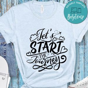 Lets Start The Journey T-Shirt