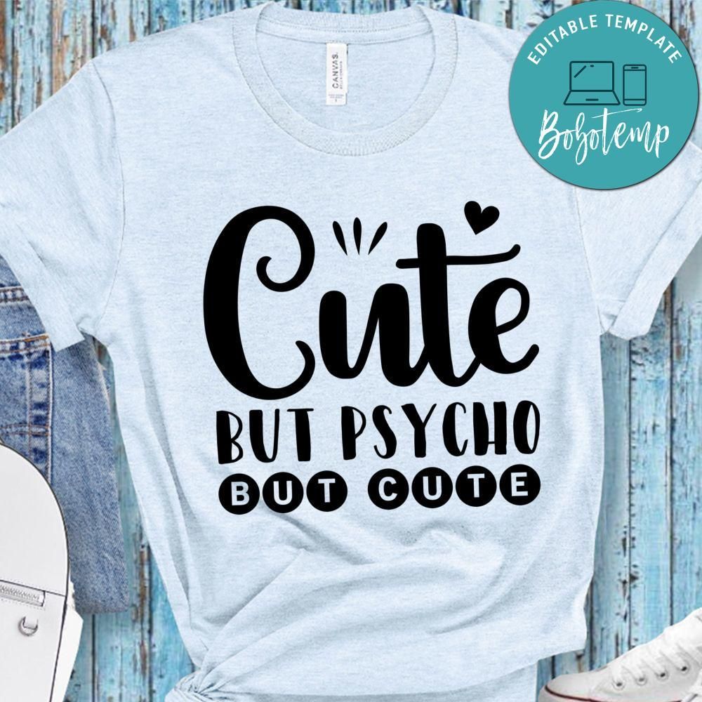 Cute But Psycho But Cute Shirt