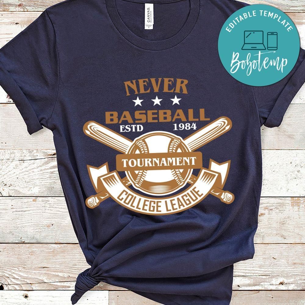 Never Baseball Tournament College League Shirt