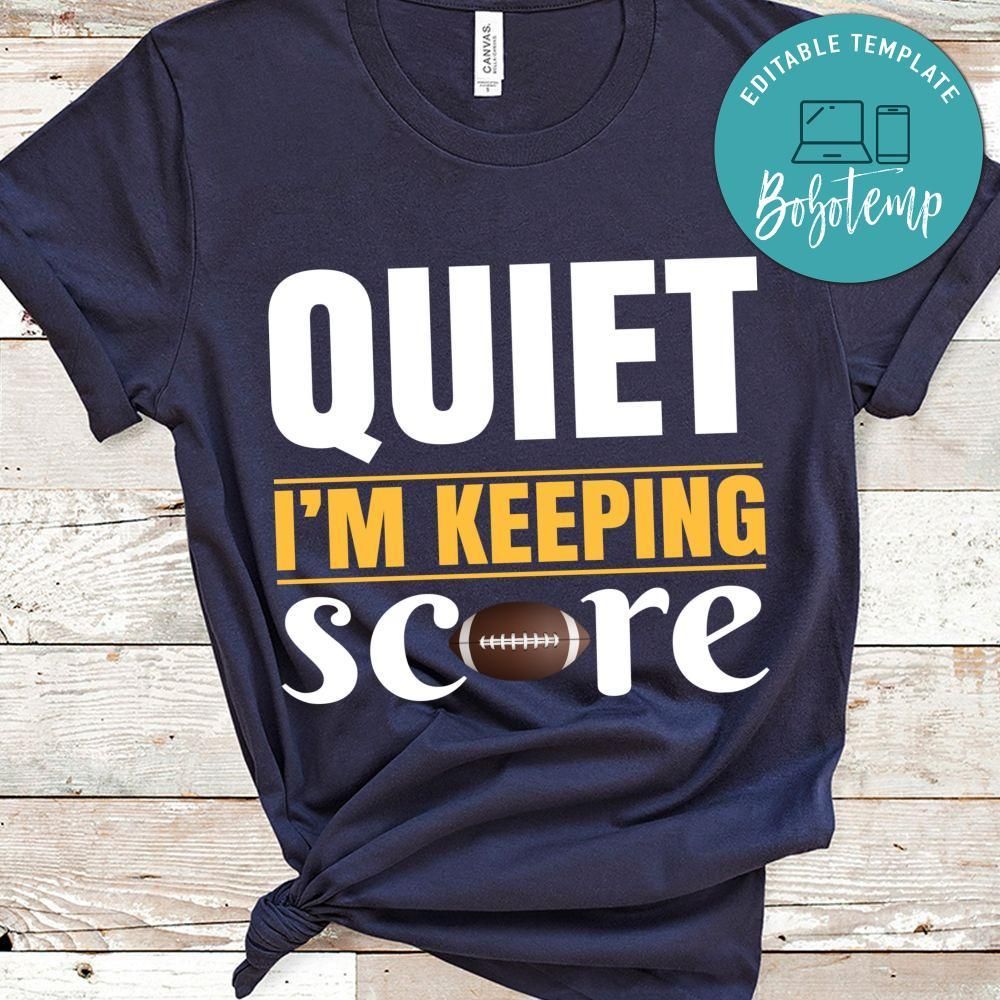 Quiet I'm Keeping Score Football Shirt
