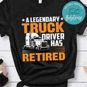 A Legendary Truck Driver Has Retired Shirt