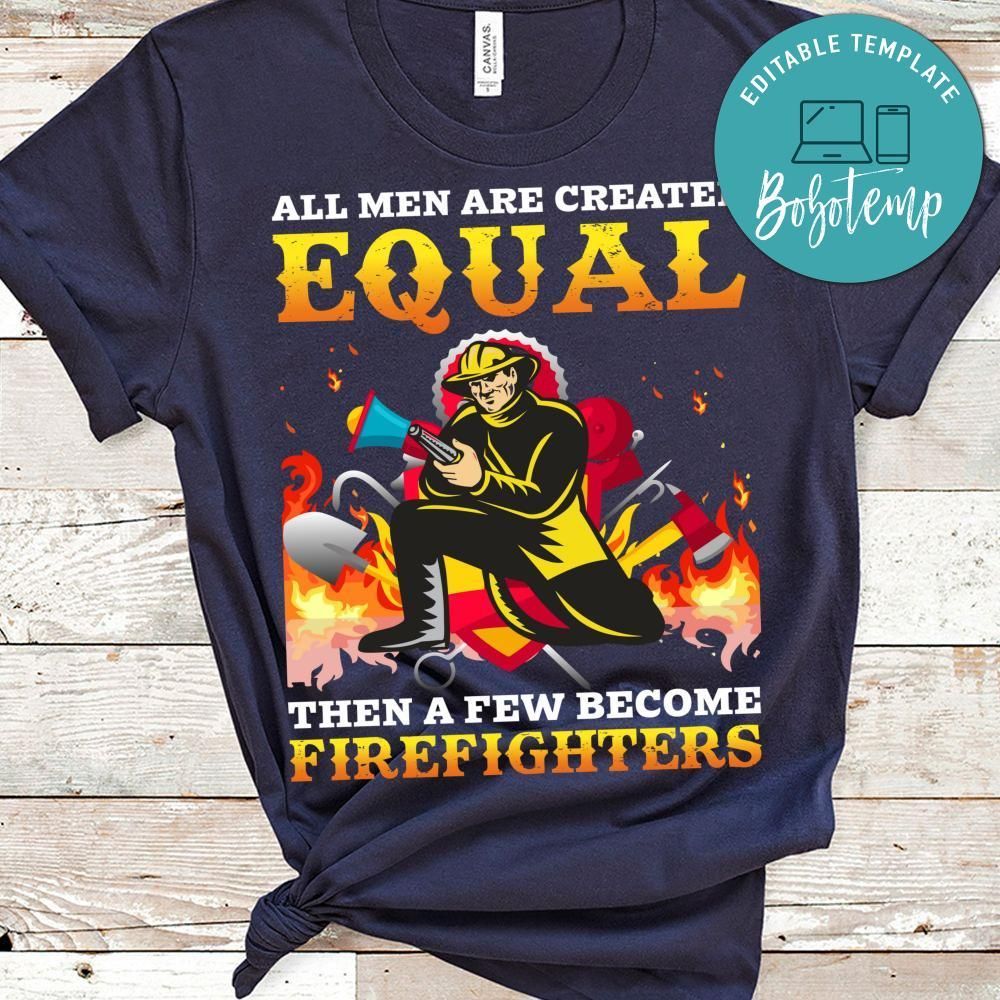 A Few Become Firefighters Shirt
