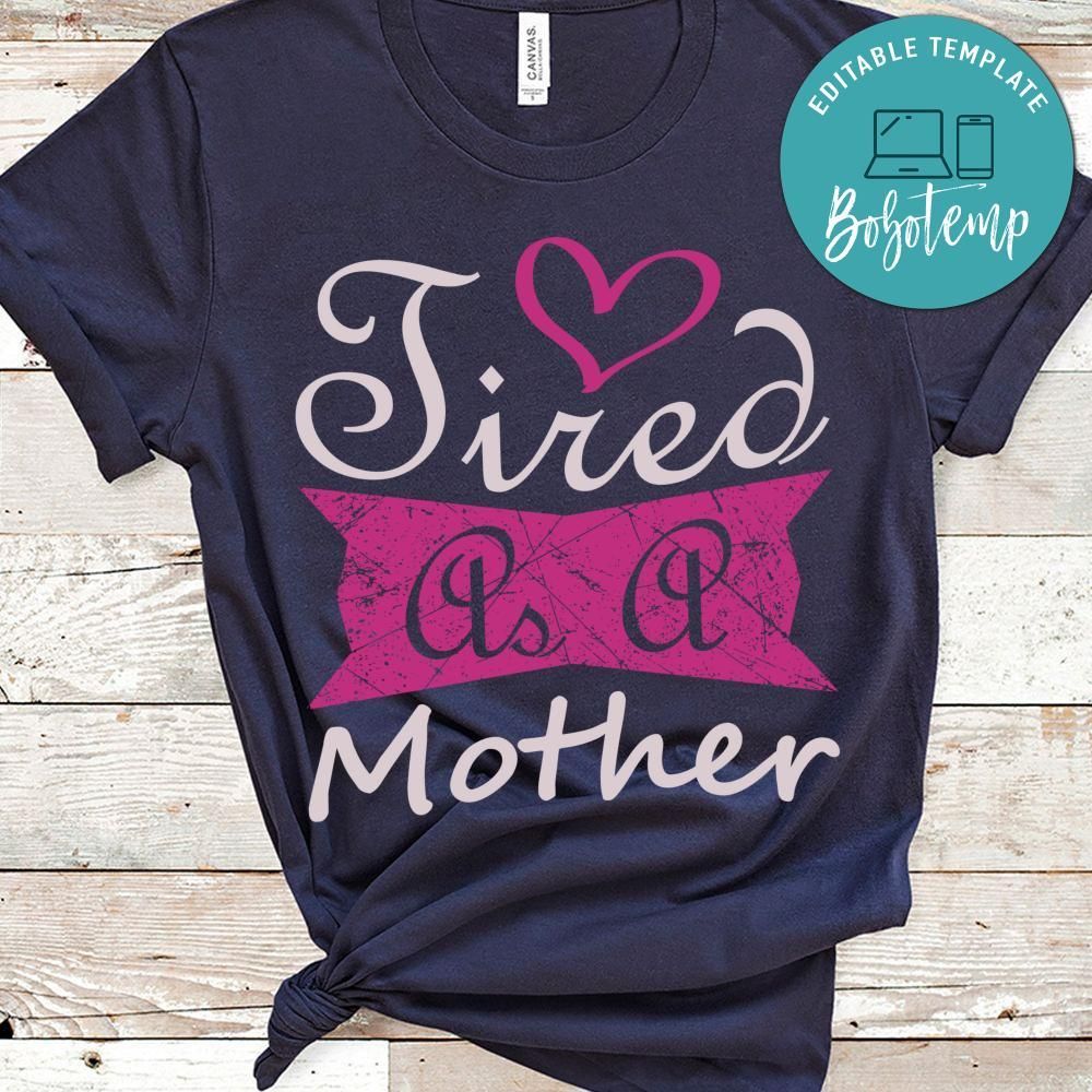 Tired Mother Shirt