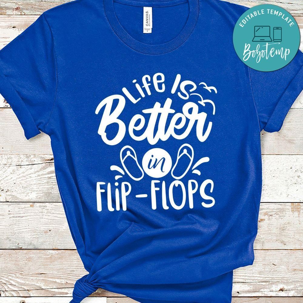 Life Is Better In Flip Flop Shirt