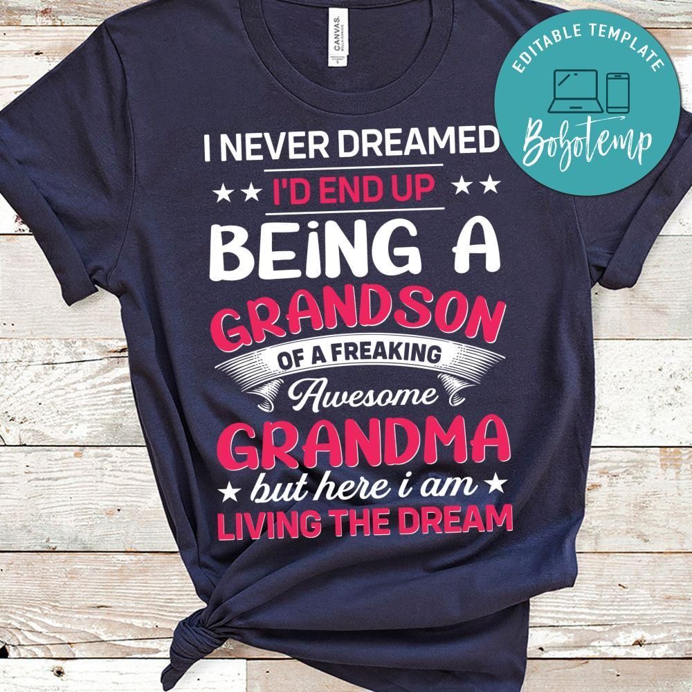 I'd End Up Being A Grandson Of A Freaking Awesome Grandma Shirt
