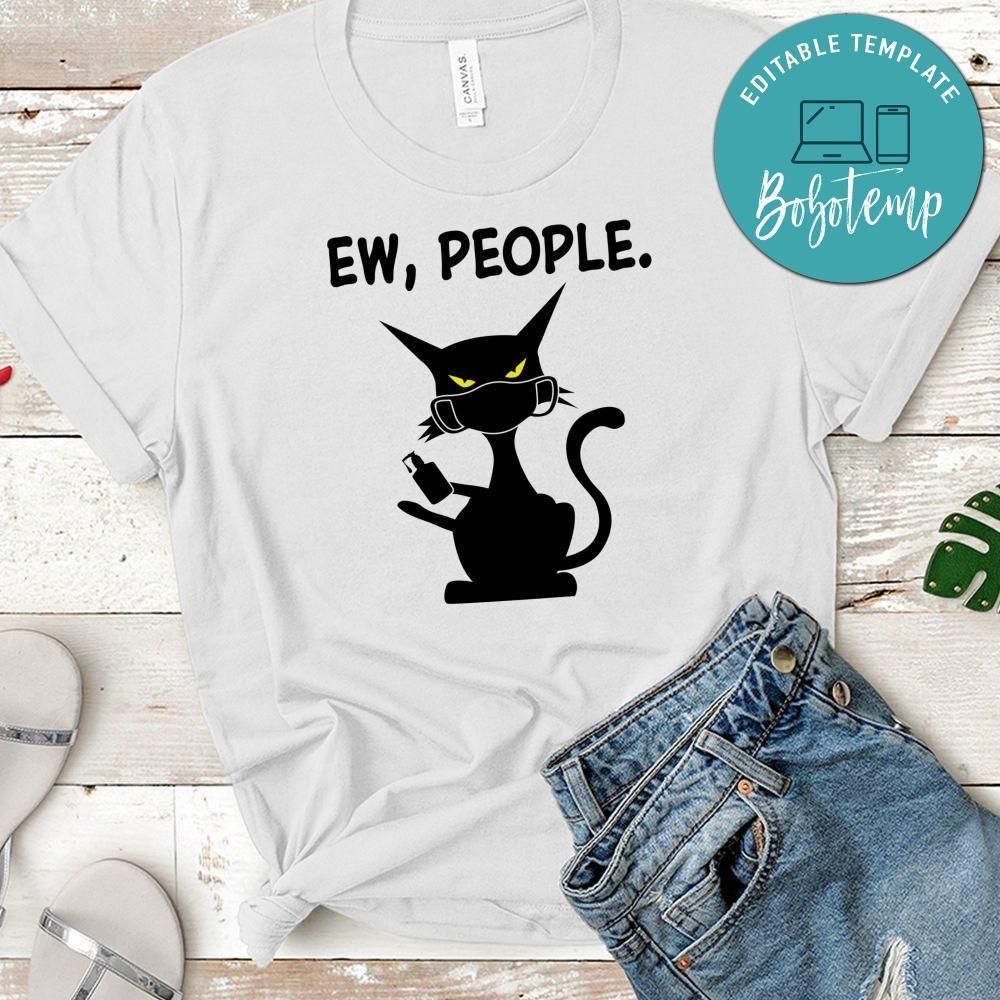 Ew People Funny Cat Quarantine Time Shirt