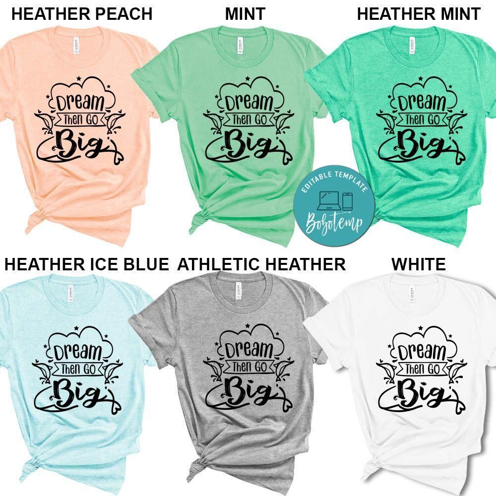 Dream Then Go Big Shirt