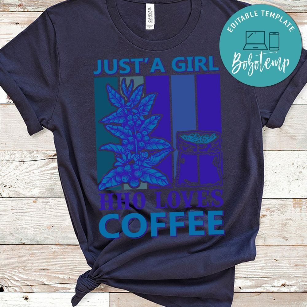 Just A Girl Hho Loves Coffee Shirt