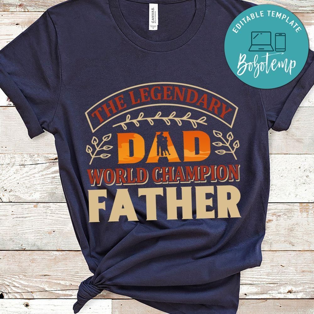 The Legendart Dad World Champion Father Shirt