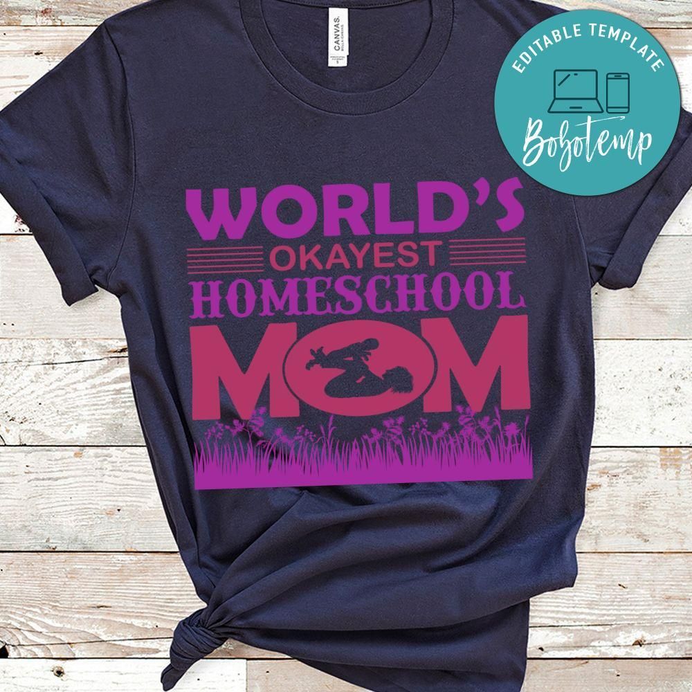 World's Okayest Homechool Mom Shirt