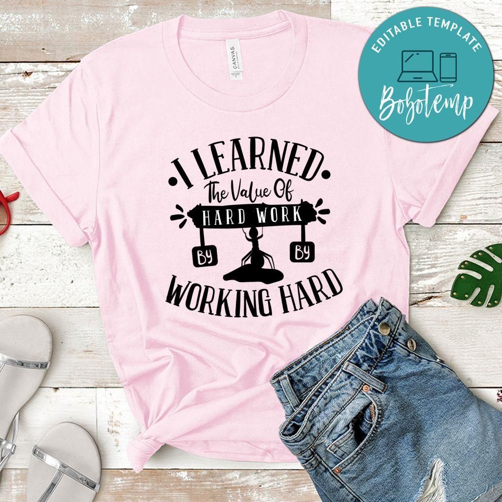 I Learned The Value Of Hard Work By Working Hard T-Shirt