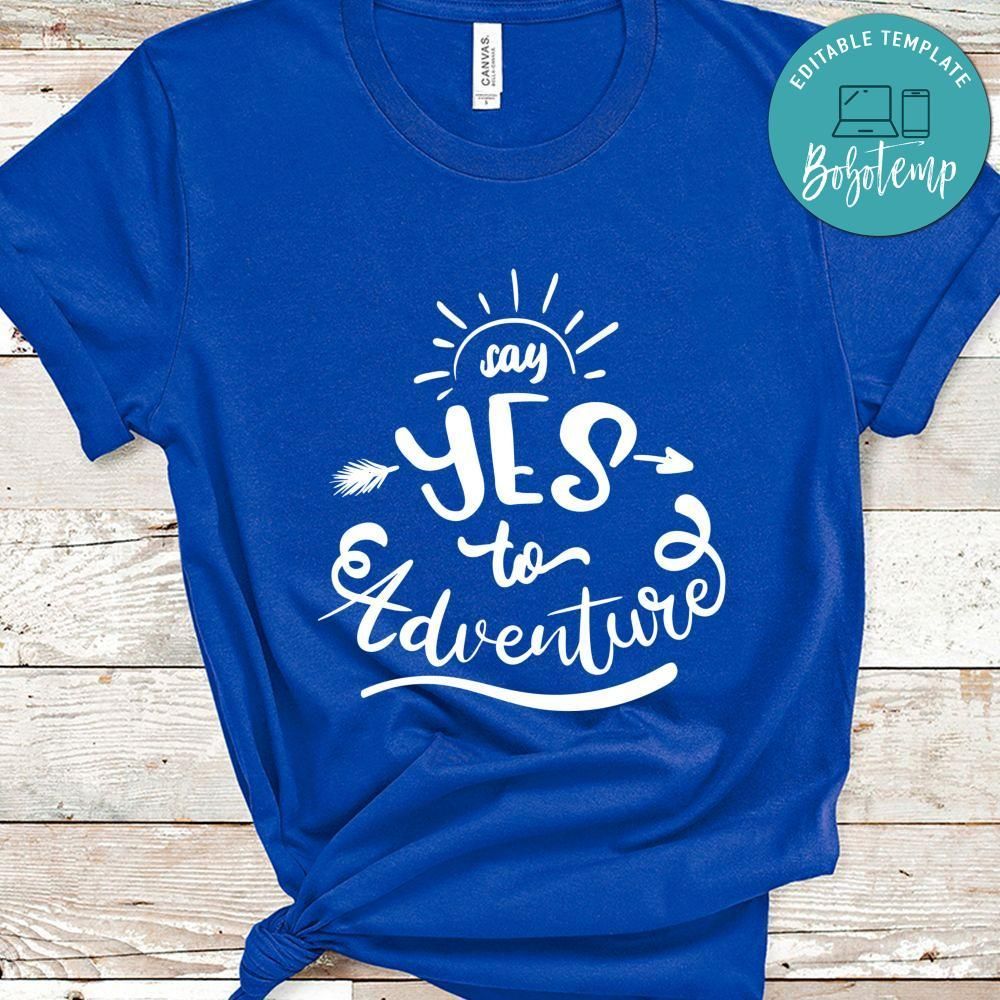 Say Yes To Adventure Shirt