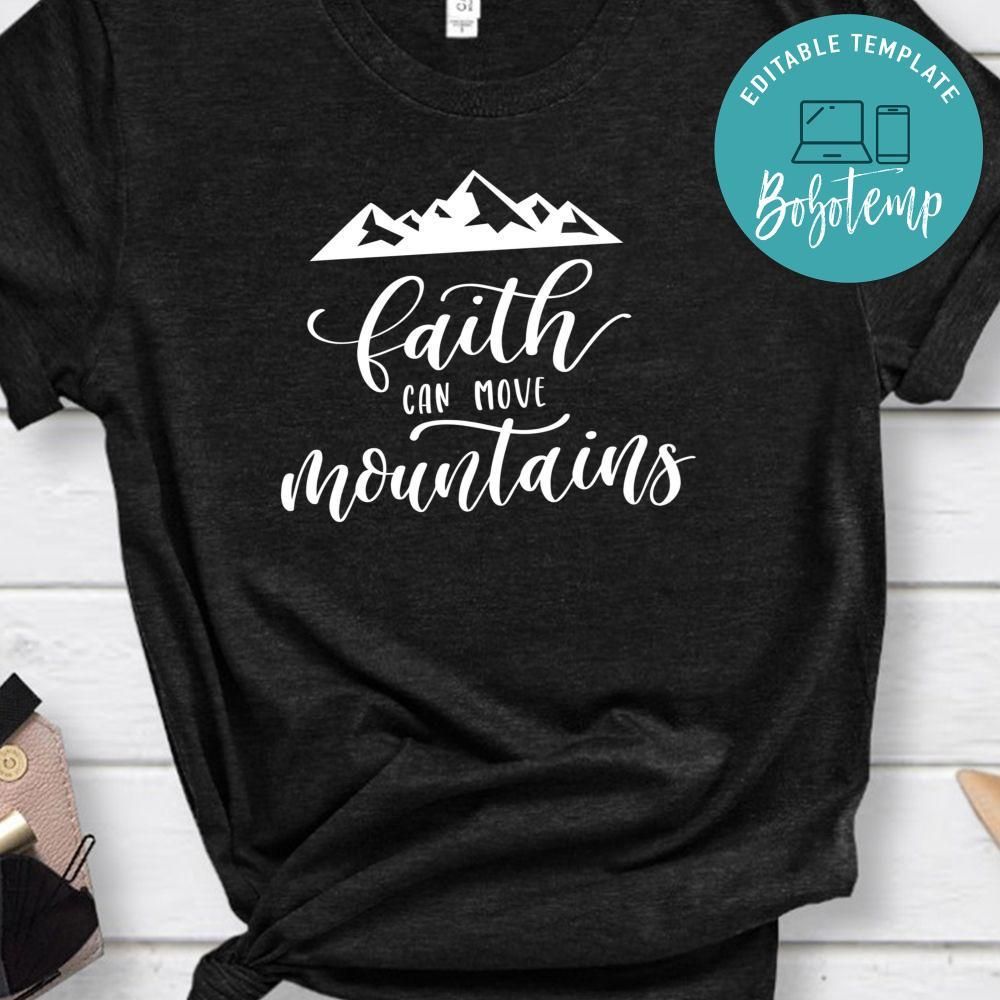 Faith Can Move Mountains Shirt