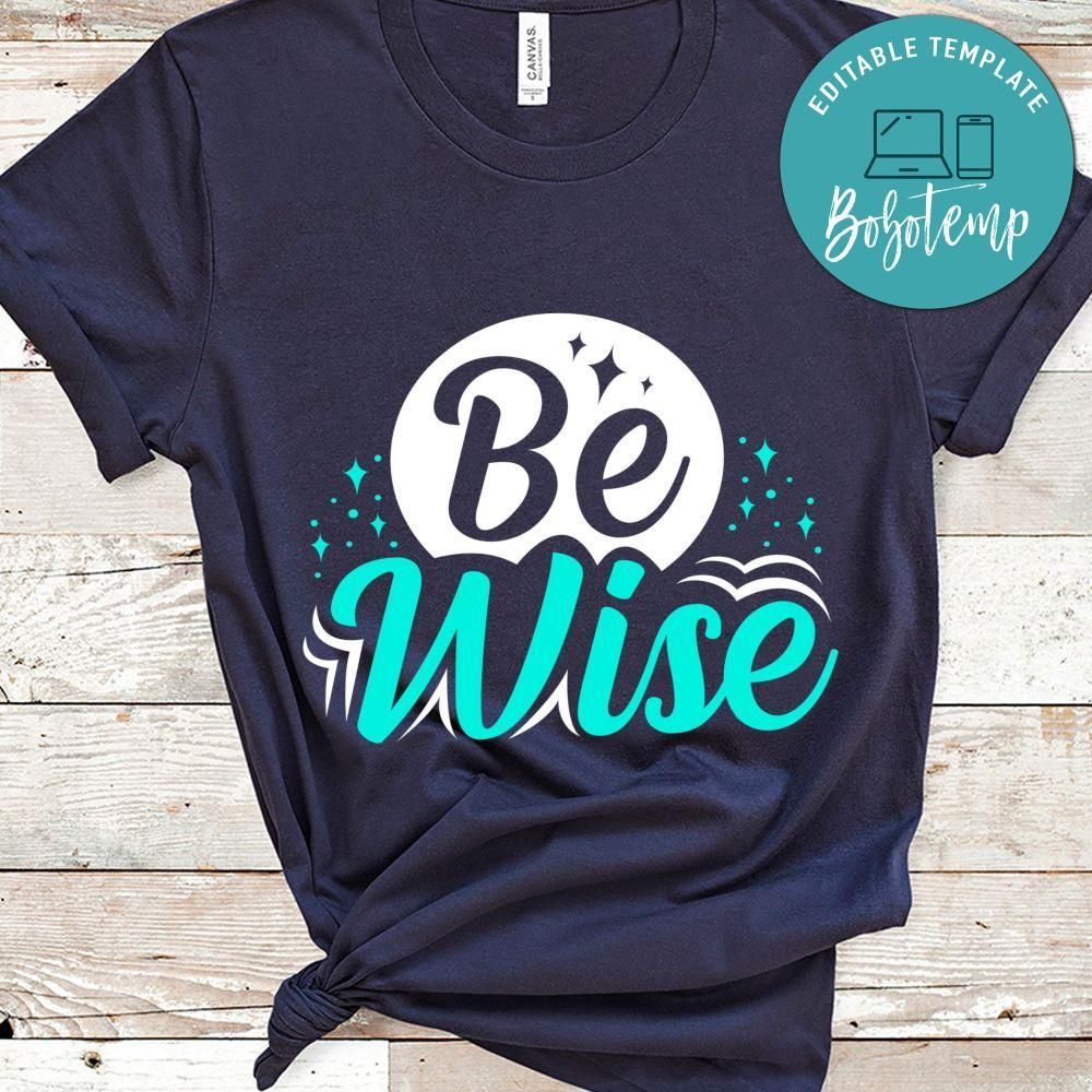 Be Wise Shirt